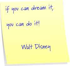 if you can dream it, you can do it!
